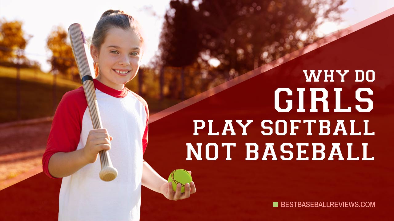 Why Do Girls Play Softball Not Baseball _ Feature Image