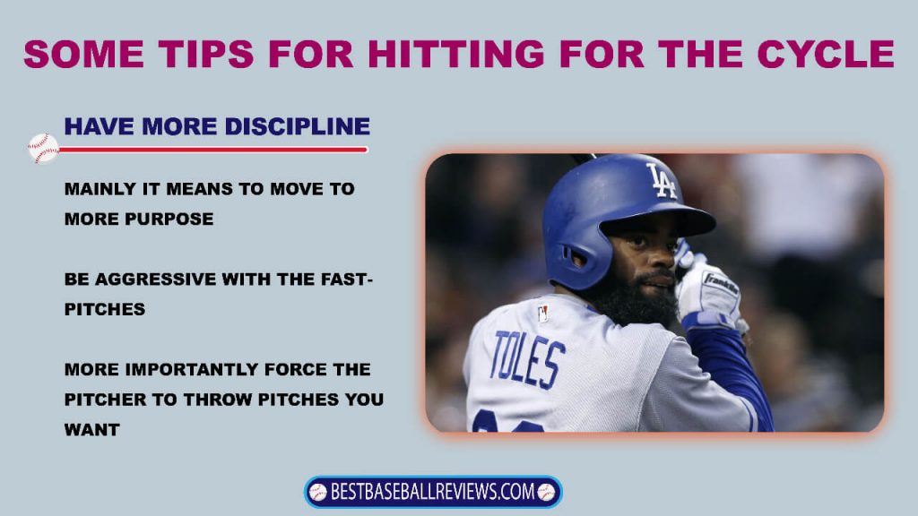 Have more discipline for baseball cycle