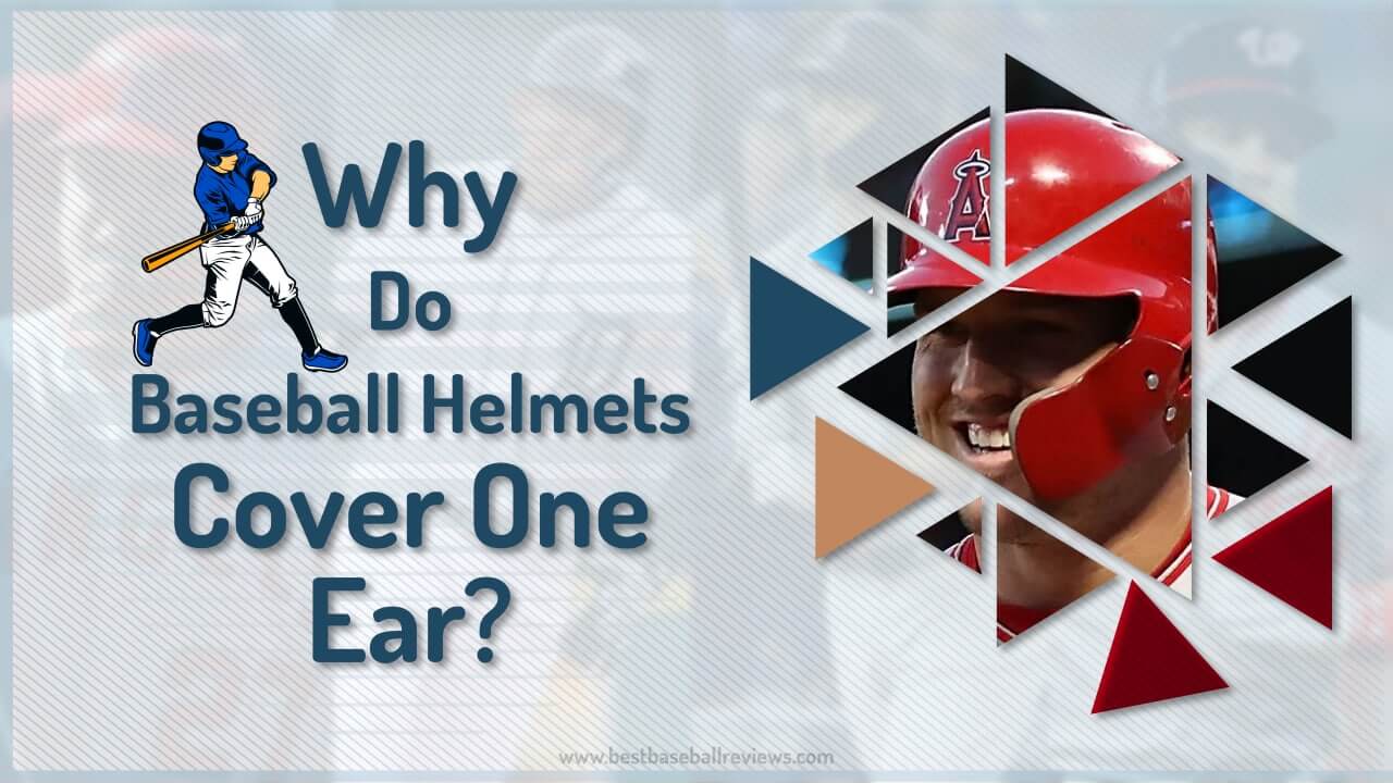 Why Do Baseball Helmets Cover One Ear _ Feature Image