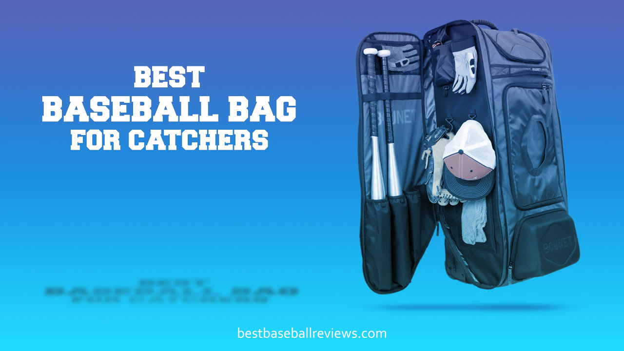 Best Baseball Bags For Catchers
