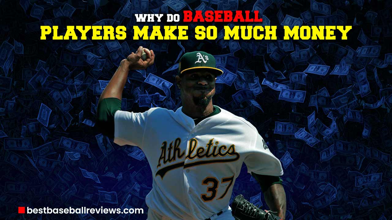 Why Do Baseball Players Make So Much Money