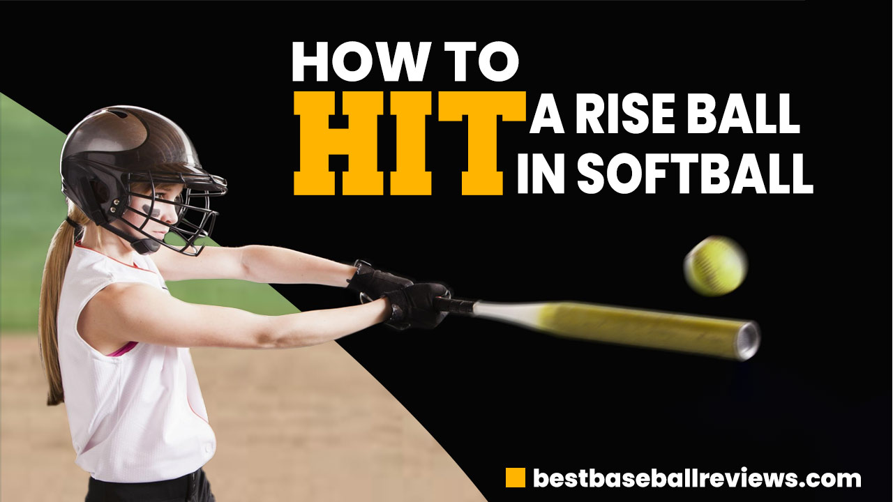How To Hit A Rise Ball In Softball