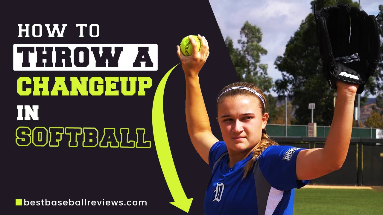 How To Throw A Changeup In Softball